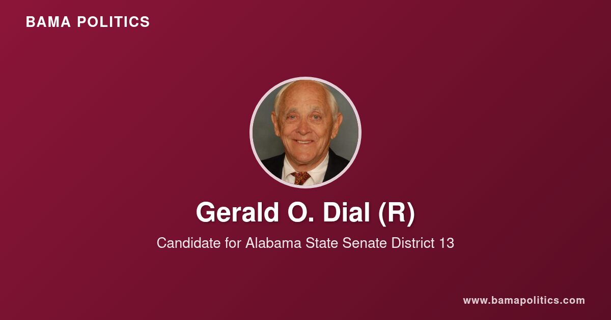 Gerald O. Dial - Alabama Political Profile | Bama Politics