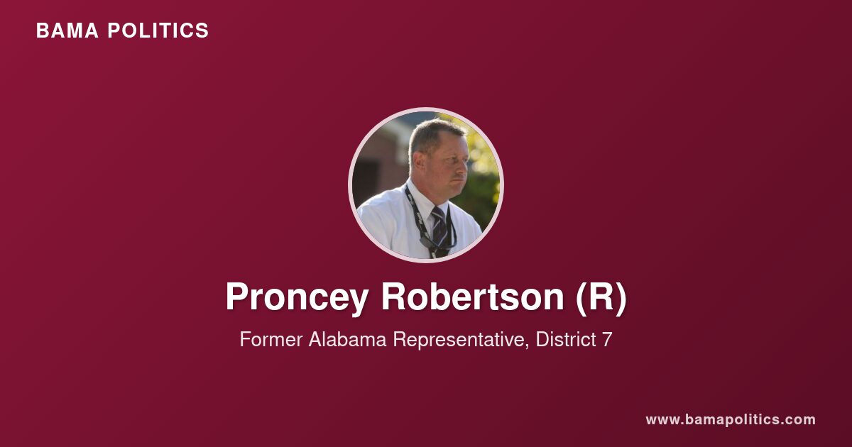 Proncey Robertson - Alabama Political Profile | Bama Politics