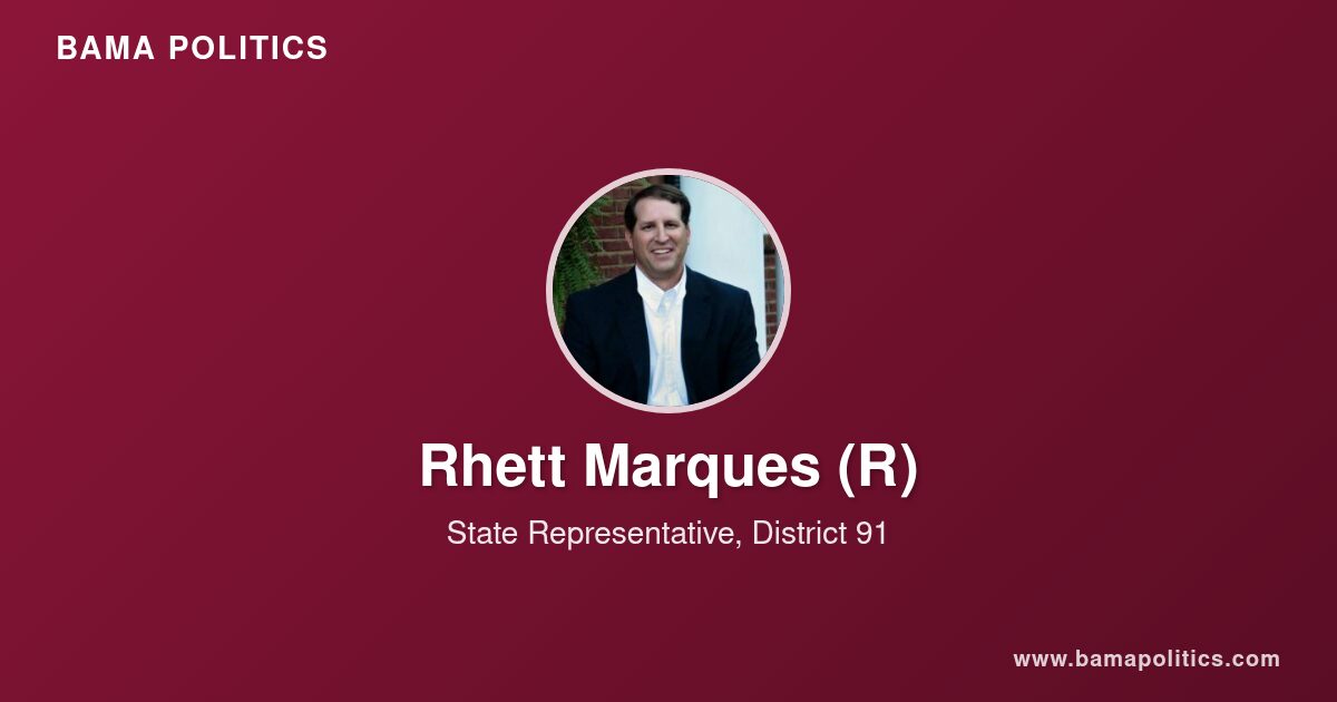 Rhett Marques, Alabama State Representative for District 91 | Bama Politics