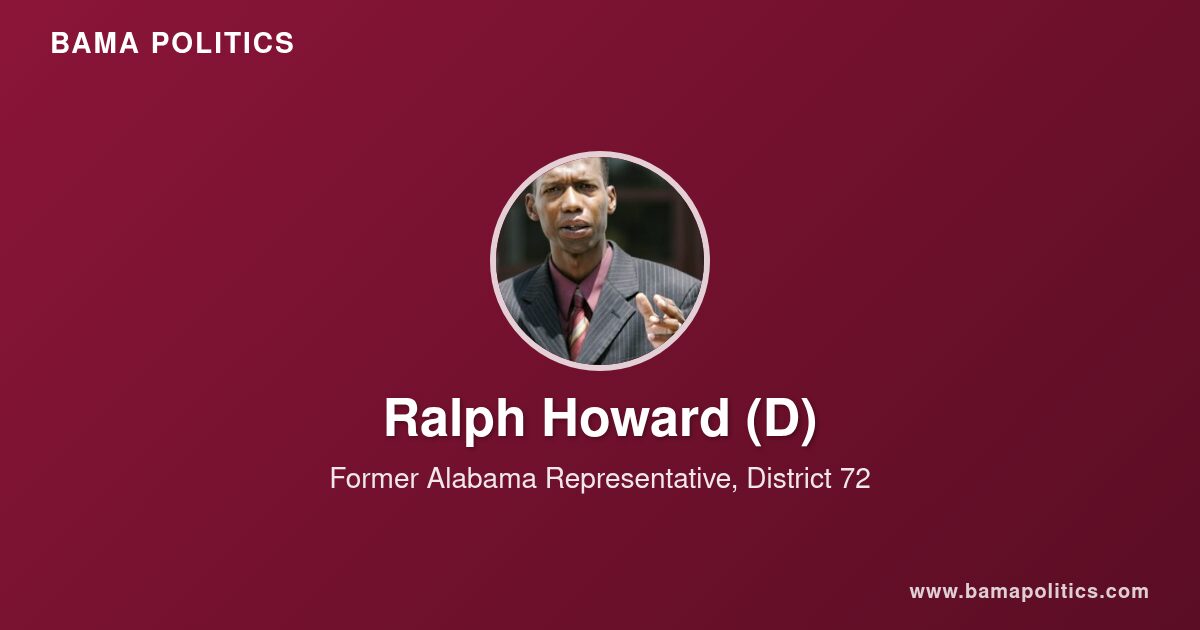 Ralph Howard - Alabama Political Profile | Bama Politics