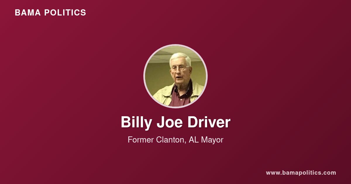 Billy Joe Driver - Alabama Political Profile | Bama Politics