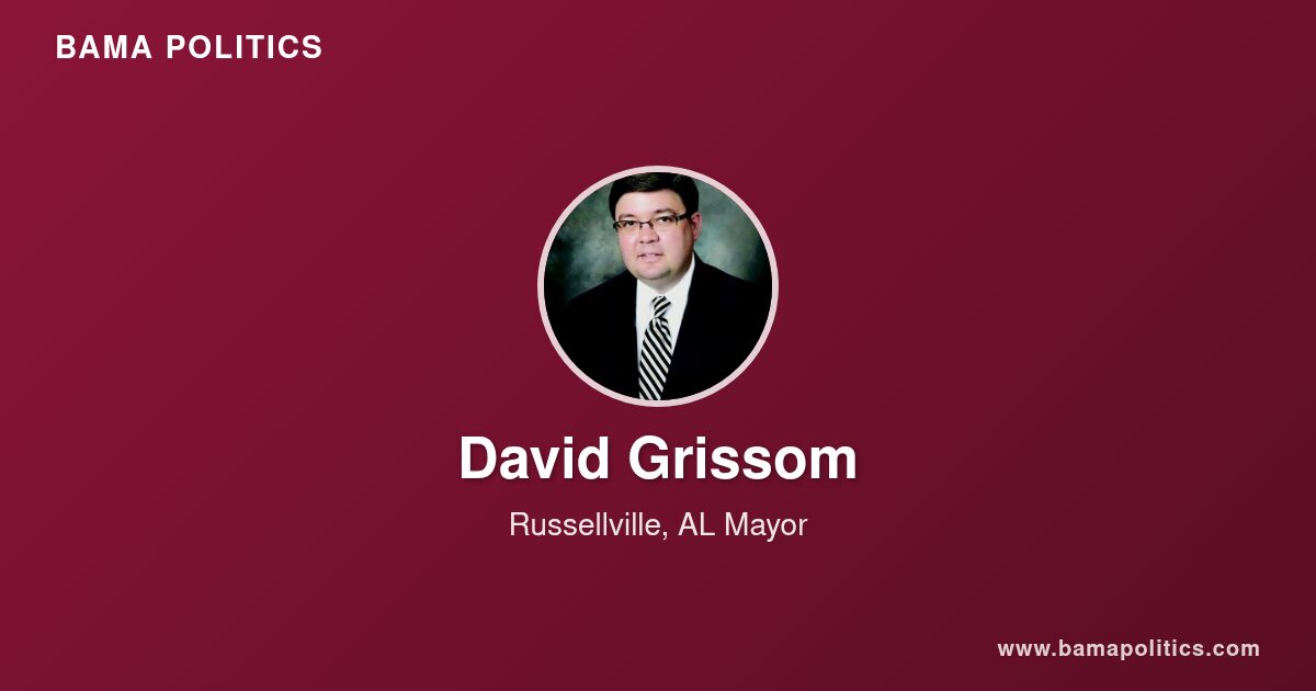 David Grissom, Mayor of Russellville, AL | Bama Politics