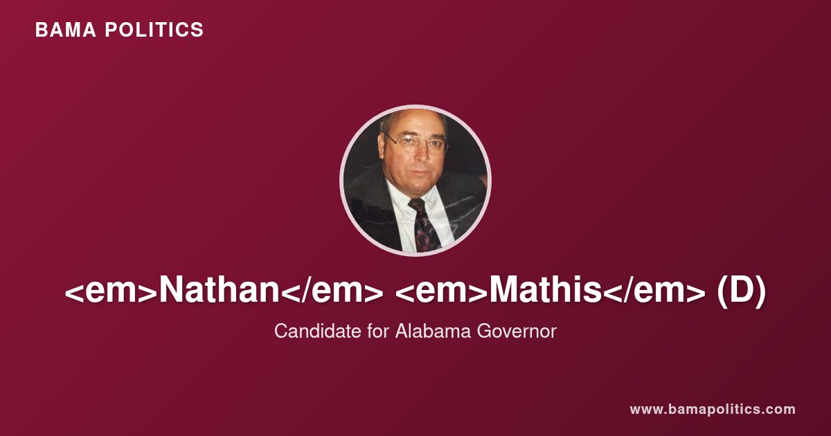 Nathan Mathis - Alabama Political Profile | Bama Politics