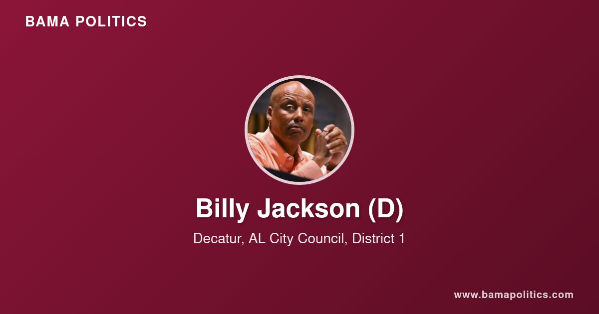 Billy Jackson, Council Member of Decatur, AL for District 1 | Bama Politics