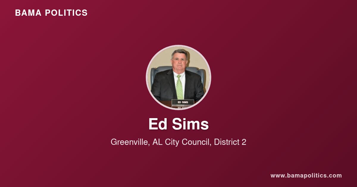 Ed Sims, Council Member of Greenville, AL for District 2 | Bama Politics
