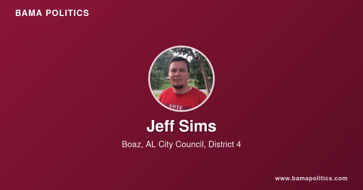 Jeff Sims, Council Member of Boaz, AL for District 4 | Bama Politics