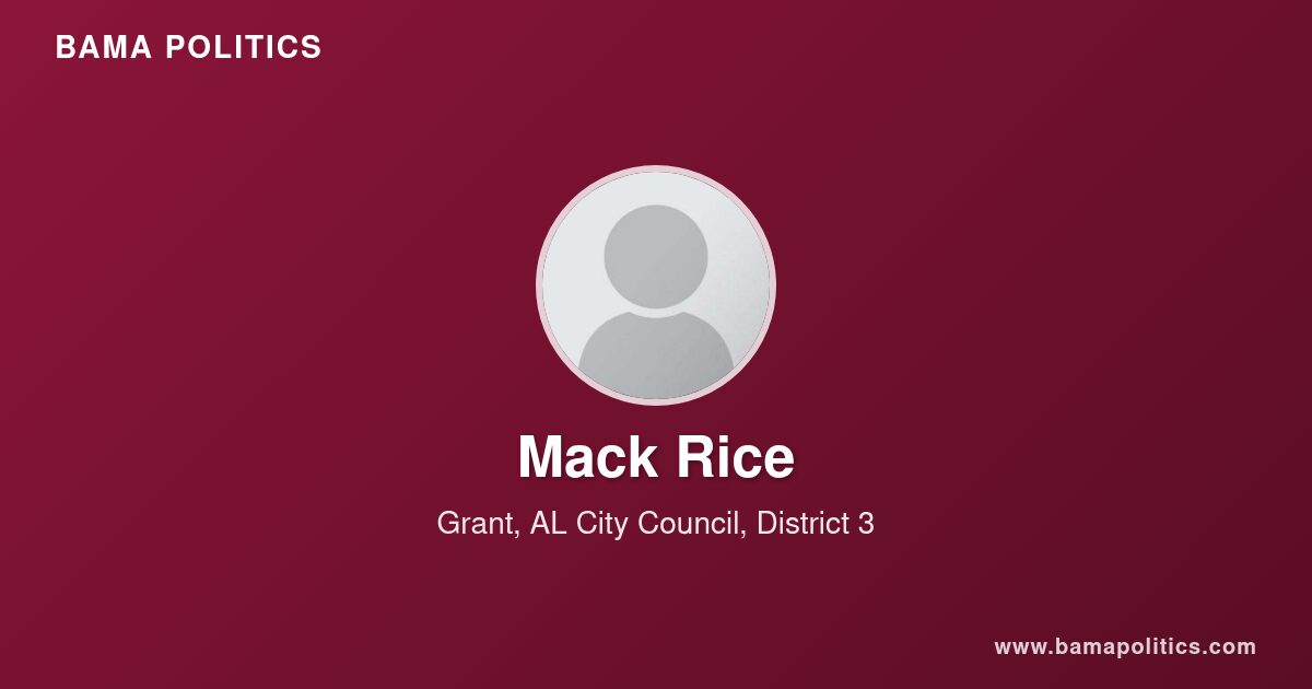 Mack Rice, Council Member of Grant, AL for District 3 | Bama Politics