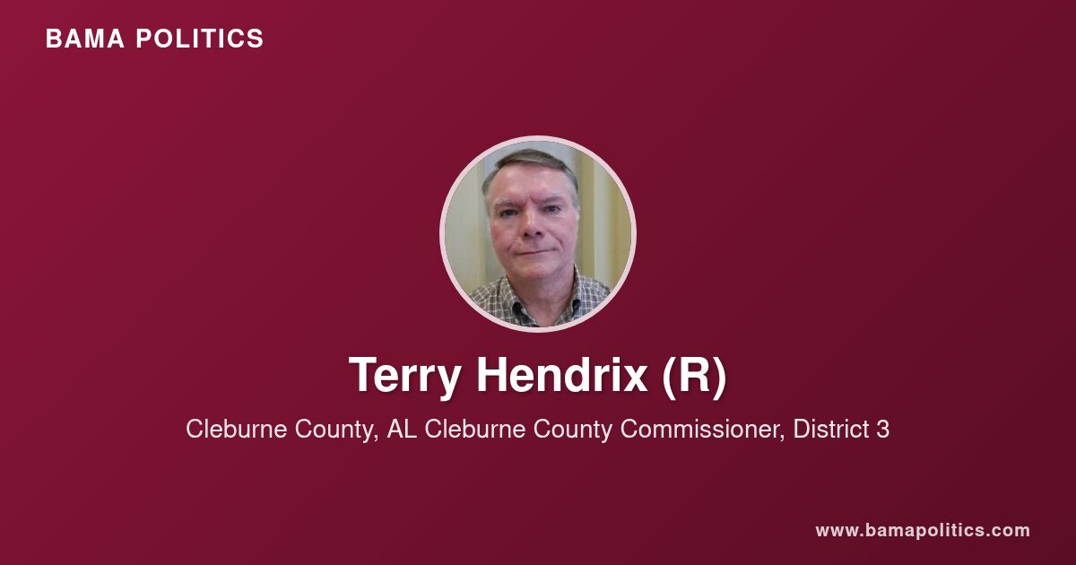 Terry Hendrix Terry Hendrix, Commissioner of Cleburne County, AL for District 3 ...