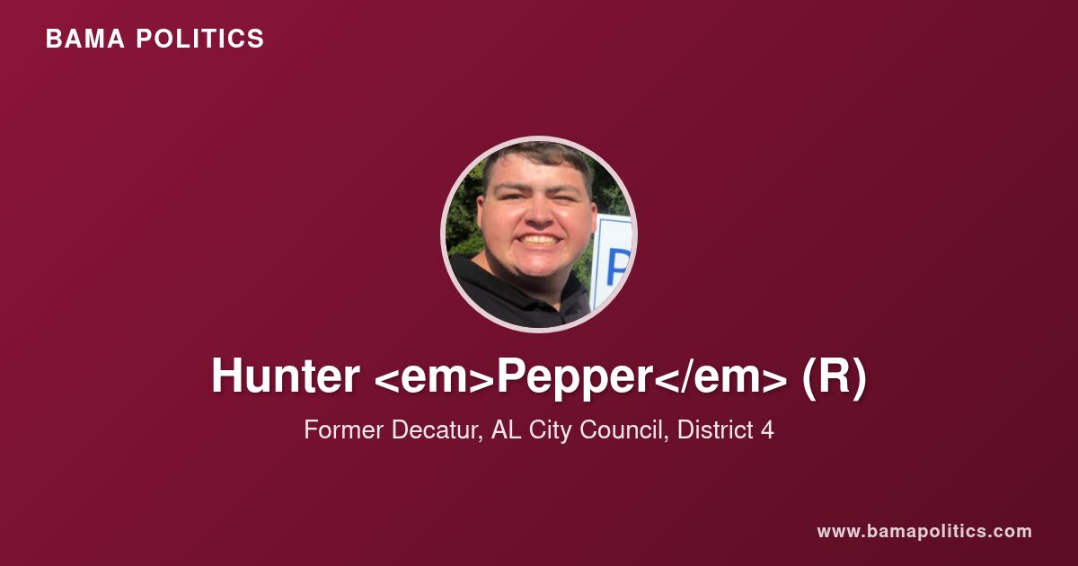 Hunter Pepper - Alabama Political Profile | Bama Politics