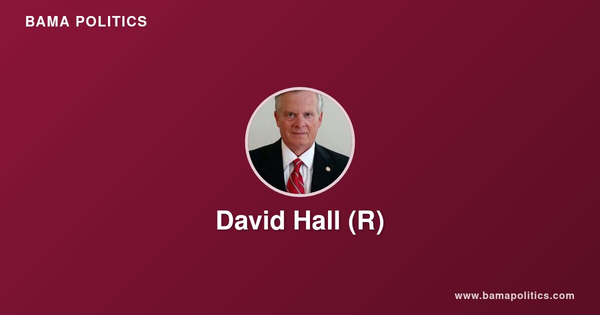 David Hall - Alabama Political Profile | Bama Politics