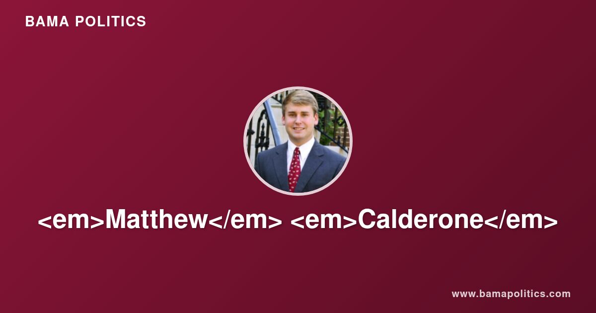 Matthew Calderone - Alabama Political Profile | Bama Politics