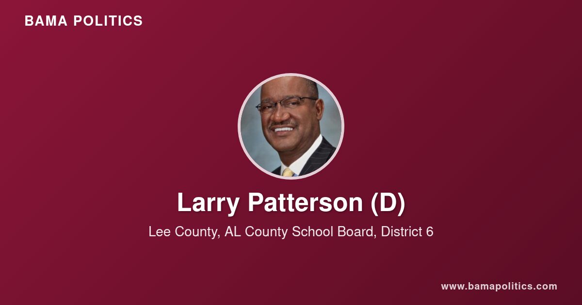 Larry Patterson, Board of Education Member of Lee County, AL for ...