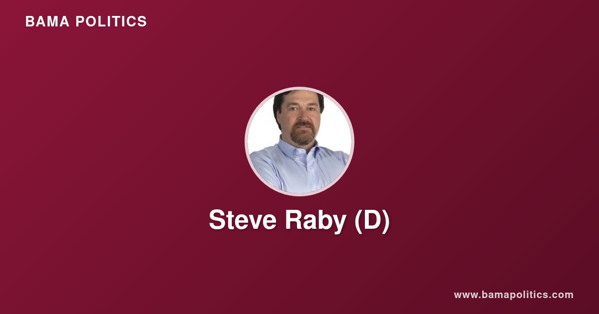 Steve Raby - Alabama Political Profile | Bama Politics