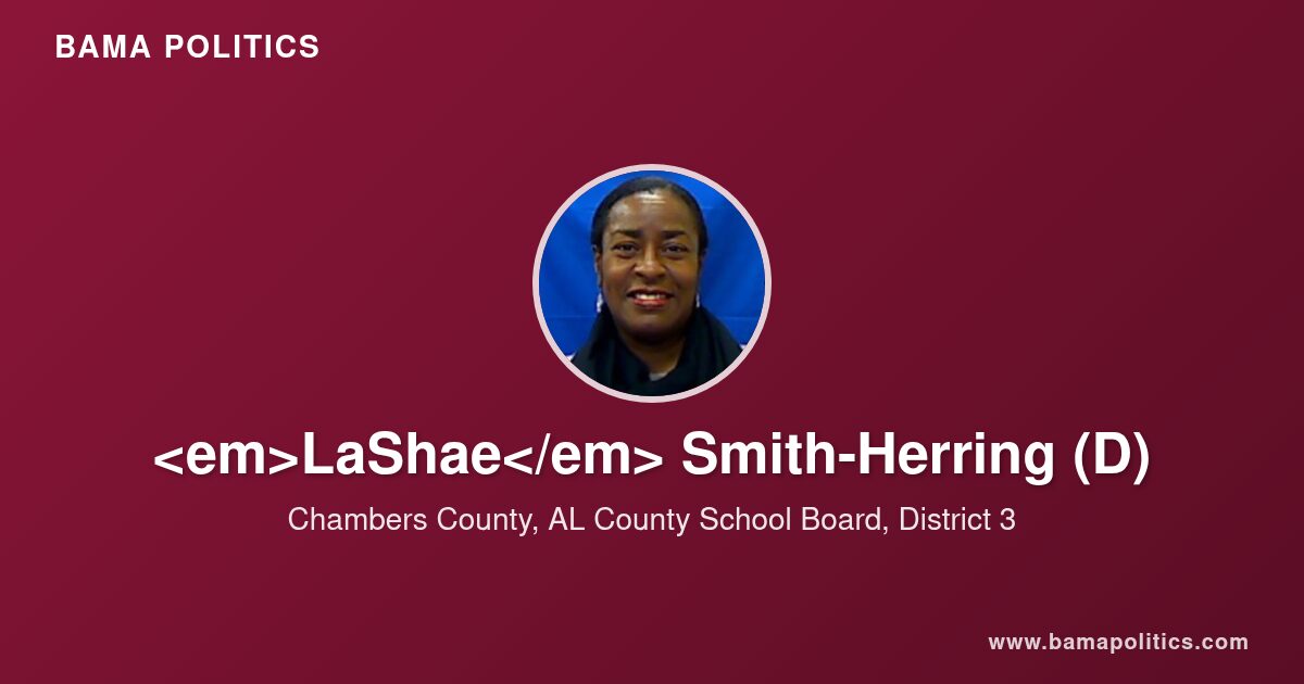 LaShae Smith-Herring, Board of Education Member of Chambers County, AL ...