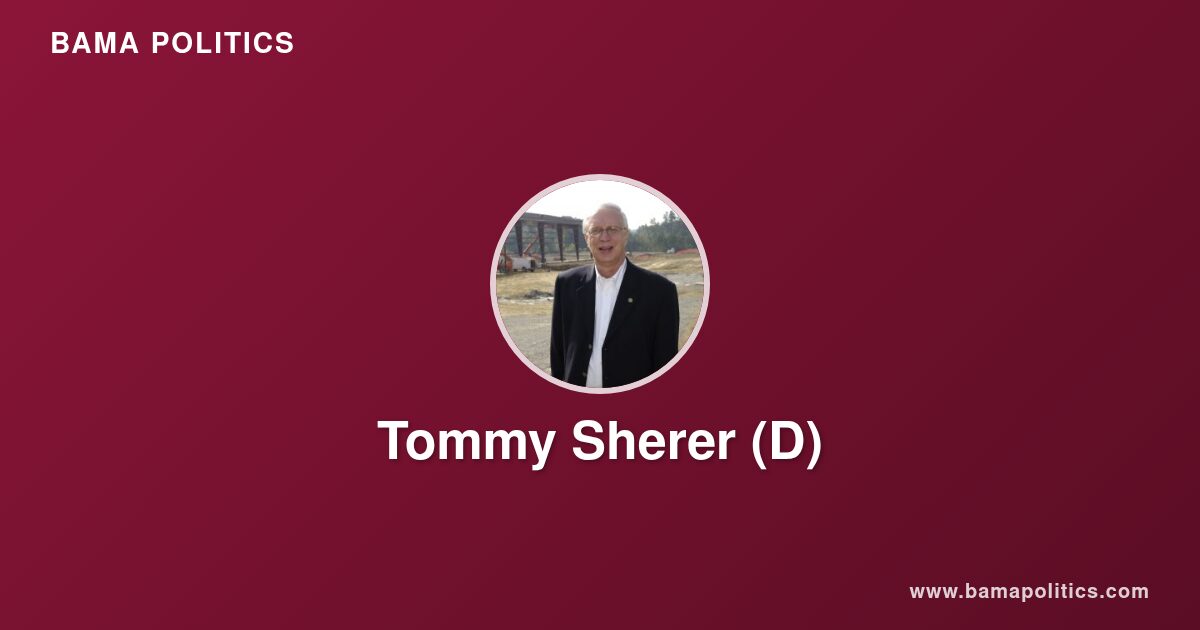 Tommy Sherer - Alabama Political Profile | Bama Politics