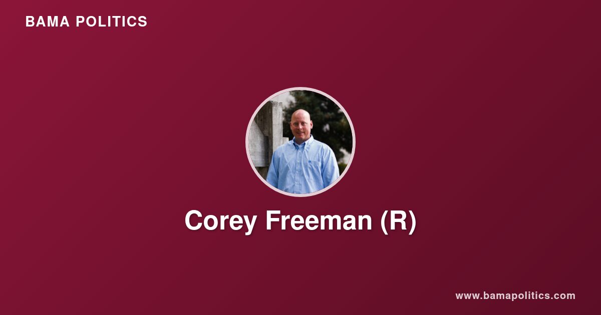 Corey Freeman - Alabama Political Profile | Bama Politics